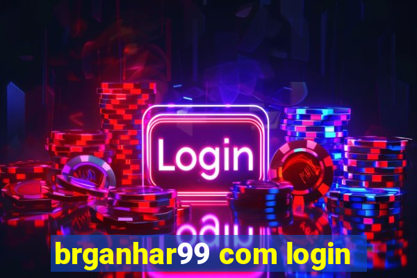 brganhar99 com login